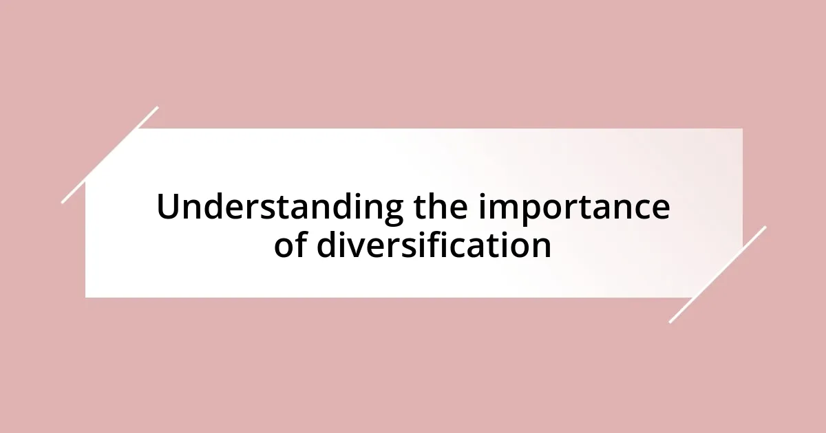 Understanding the importance of diversification