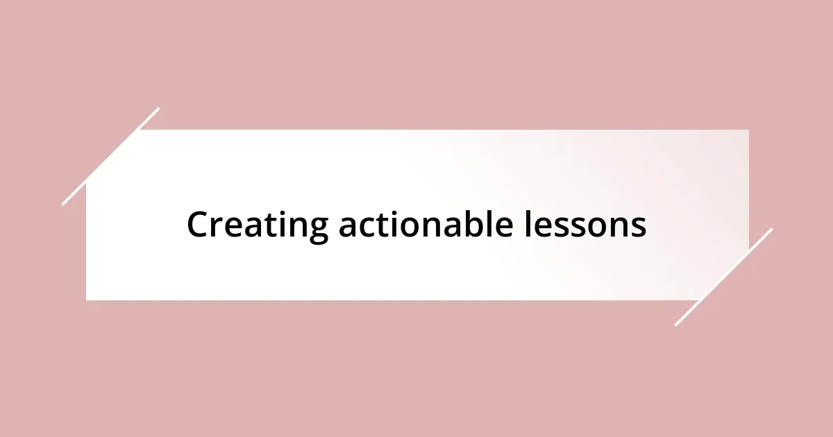 Creating actionable lessons