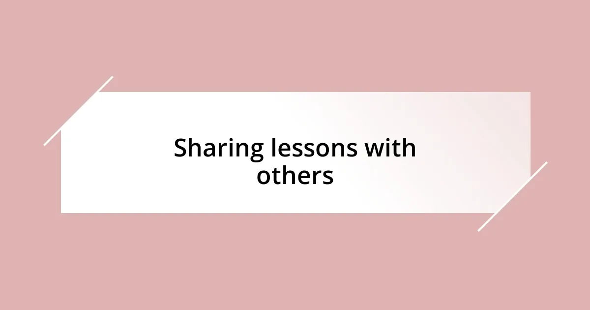 Sharing lessons with others