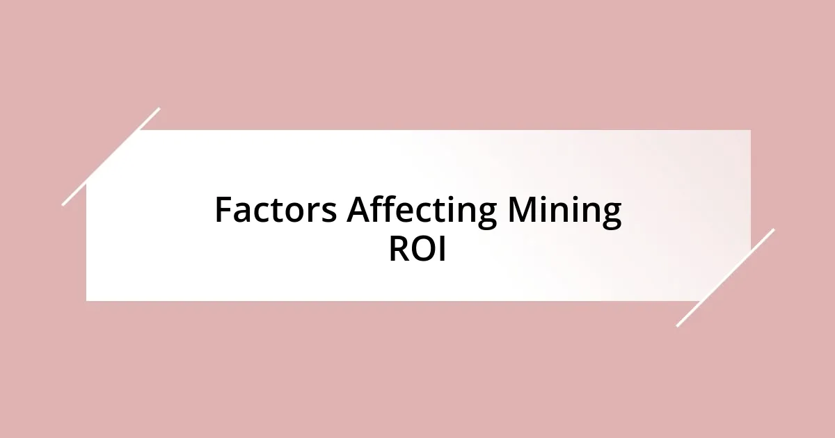 Factors Affecting Mining ROI