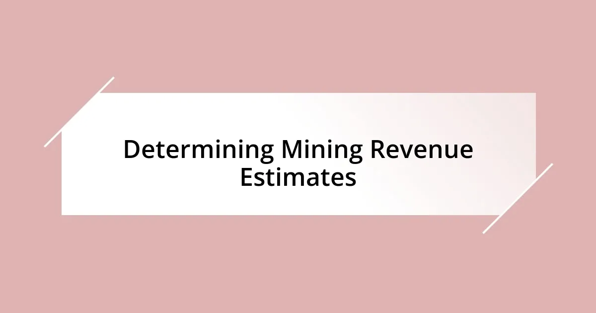 Determining Mining Revenue Estimates