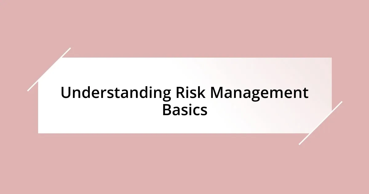 Understanding Risk Management Basics