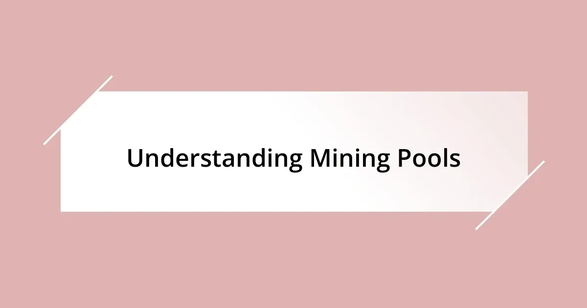 Understanding Mining Pools