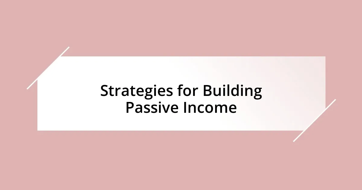 Strategies for Building Passive Income