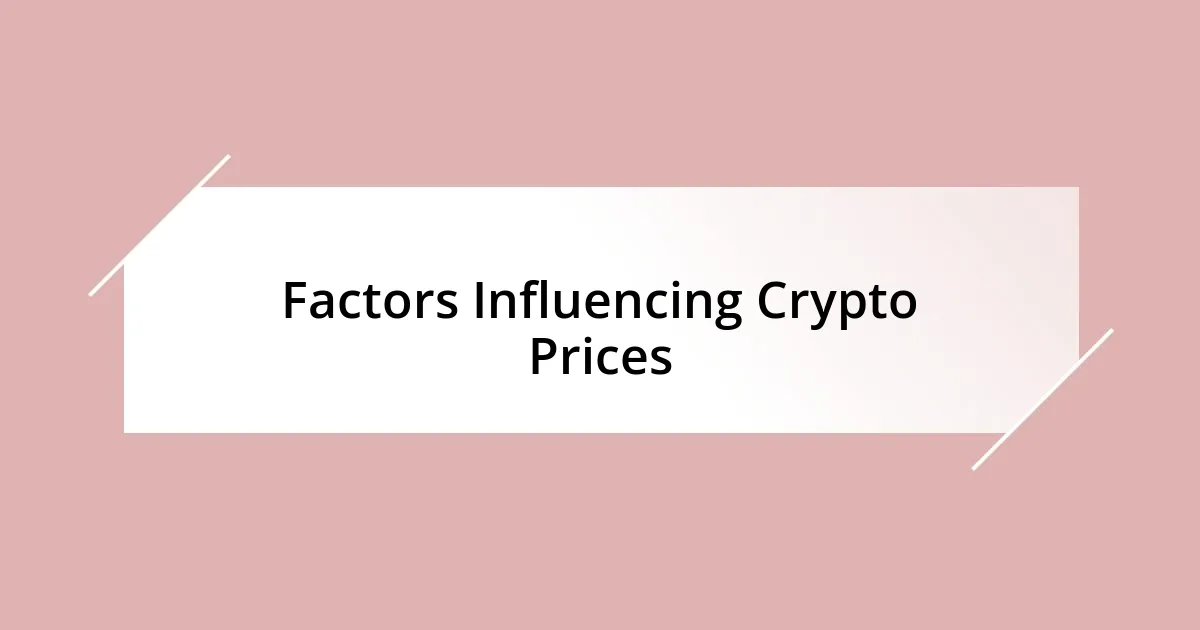 Factors Influencing Crypto Prices