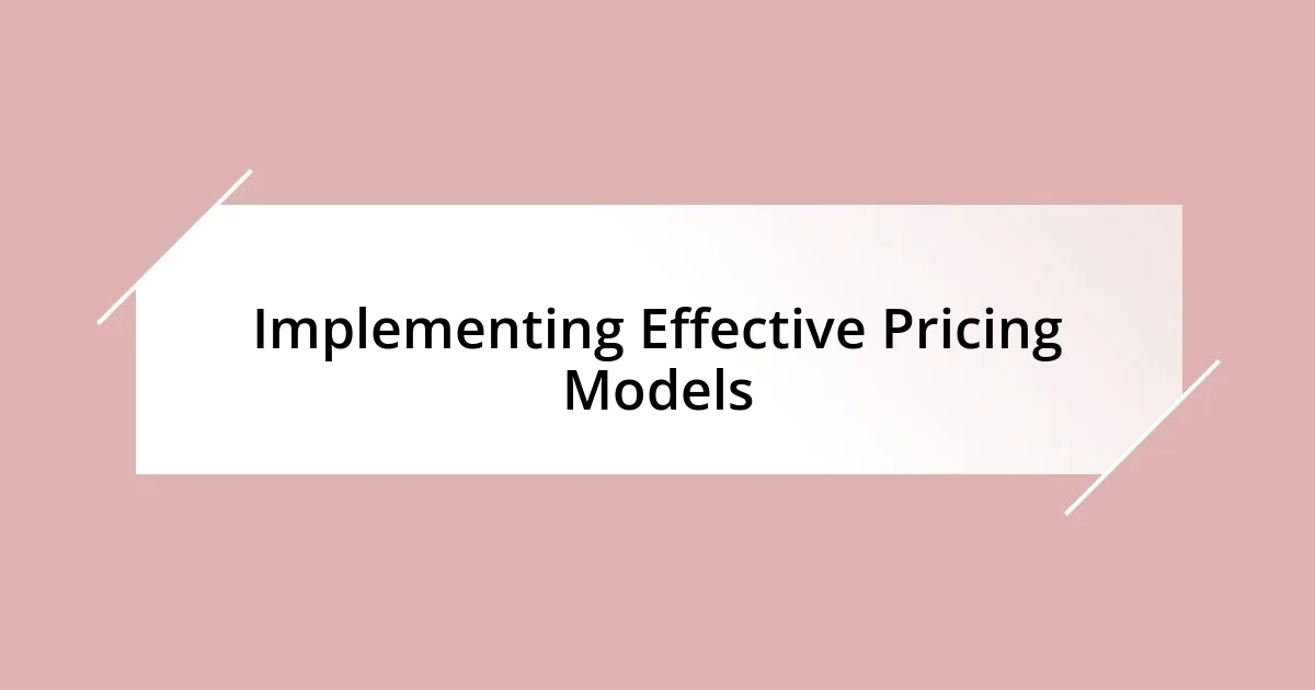 Implementing Effective Pricing Models