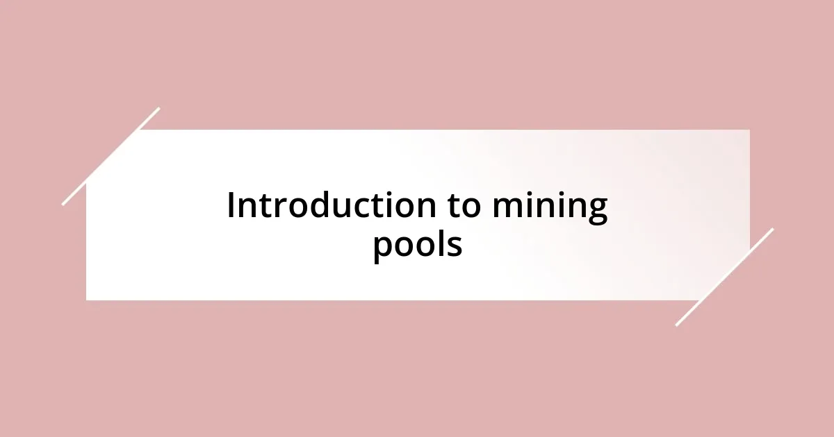 Introduction to mining pools