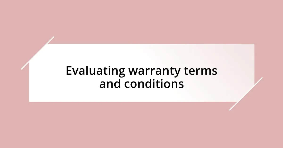 Evaluating warranty terms and conditions