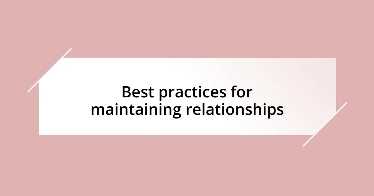 Best practices for maintaining relationships